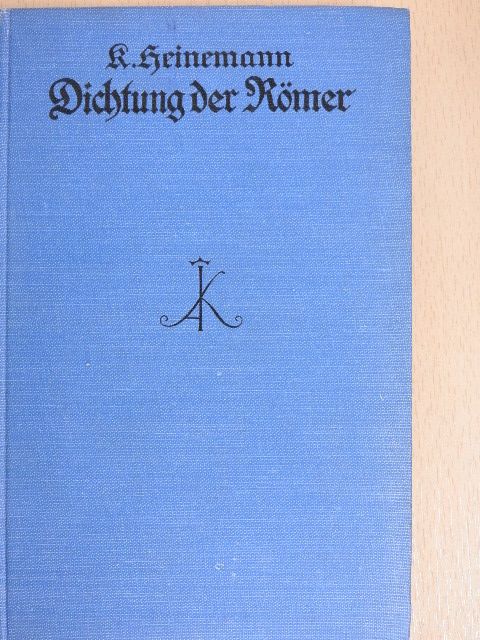 Karl Heinemann - Die klassische Dichtung der Römer (gótbetűs) [antikvár]