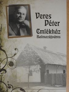 Veres Péter Emlékház Balmazújváros [antikvár]
