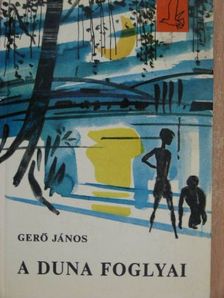 Gerő János - A Duna foglyai [antikvár]