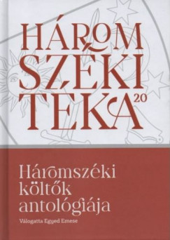 Egyed Emese[szerk.] - Háromszéki költők antológiája