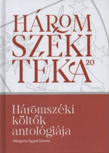 Egyed Emese[szerk.] - Háromszéki költők antológiája
