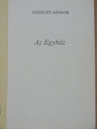 Gánóczy Sándor - Az Egyház [antikvár]