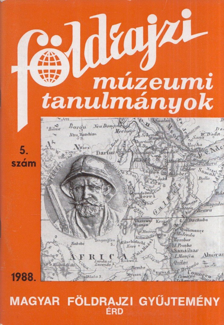 BALÁZS DÉNES - Földrajzi múzeumi tanulmányok 1988/5. [antikvár]