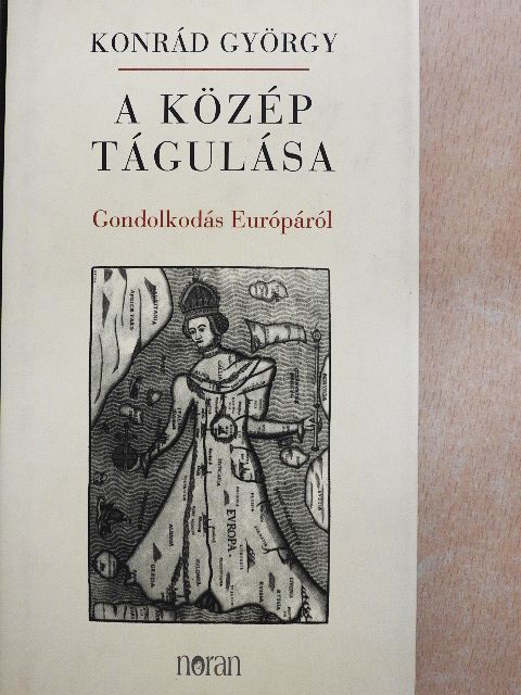 Konrád György - A közép tágulása [antikvár]