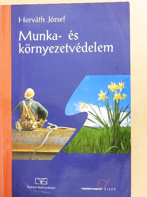 Horváth József - Munka- és környezetvédelem [antikvár]