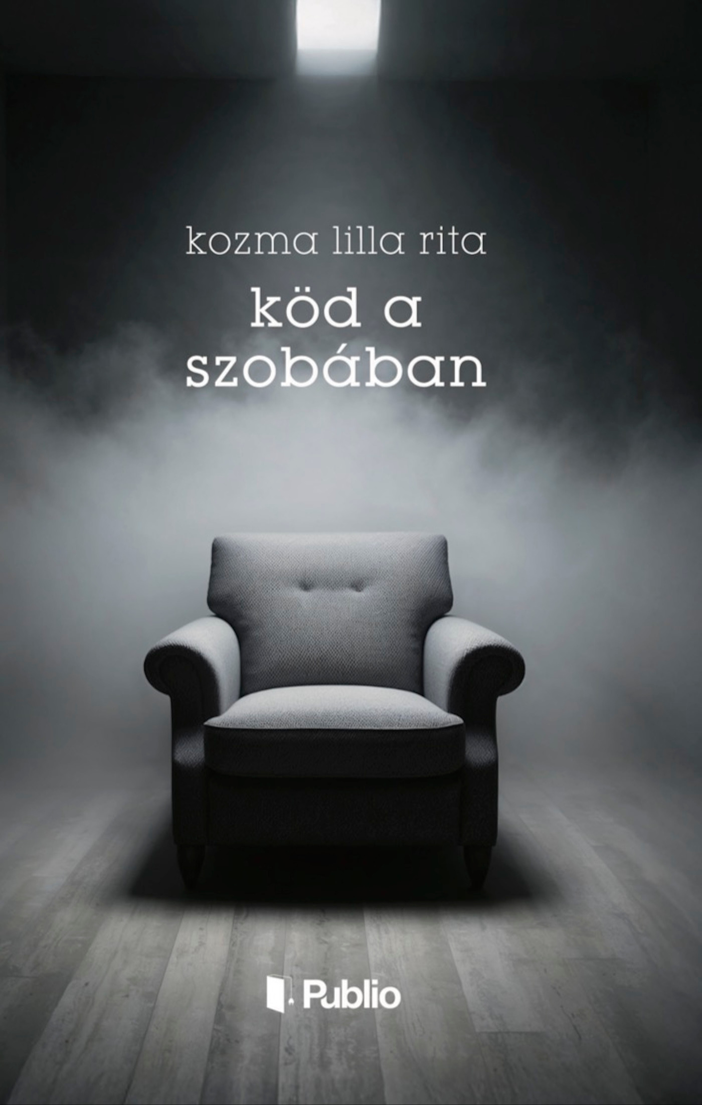 Kozma Lilla Rita - Köd a szobában [eKönyv: epub, mobi]