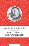 Mikszáth Kálmán - Két választás Magyarországon