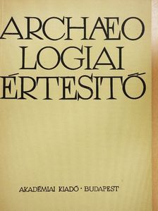 B. Bónis Éva - Archaeologiai értesítő 1977/1. [antikvár]