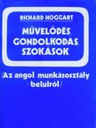 Richard Hoggart - Művelődés, gondolkodás, szokások [antikvár]