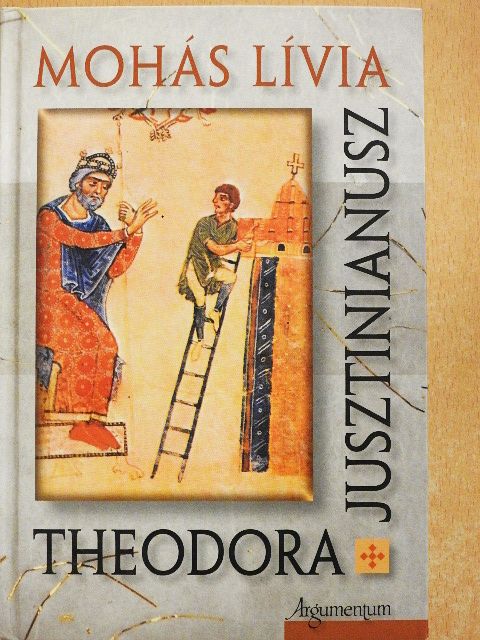 Mohás Lívia - Theodora/Jusztinianusz [antikvár]