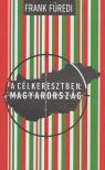 Frank Füredi - A célkeresztben: Magyarország [antikvár]