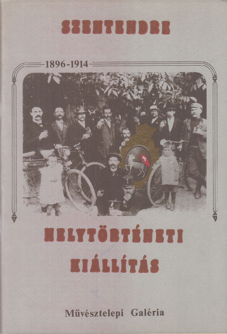 Novotny Tihamér (szerk.) - Szentendre - Helytörténeti kiállítás 1896-1914 [antikvár]