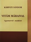 Kárpáti Sándor - Vitám Máraival (dedikált példány) [antikvár]