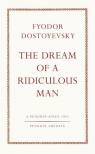 Fyodor Dostoyevsky - The Dream of a Ridiculous Man (Penguin Archive)