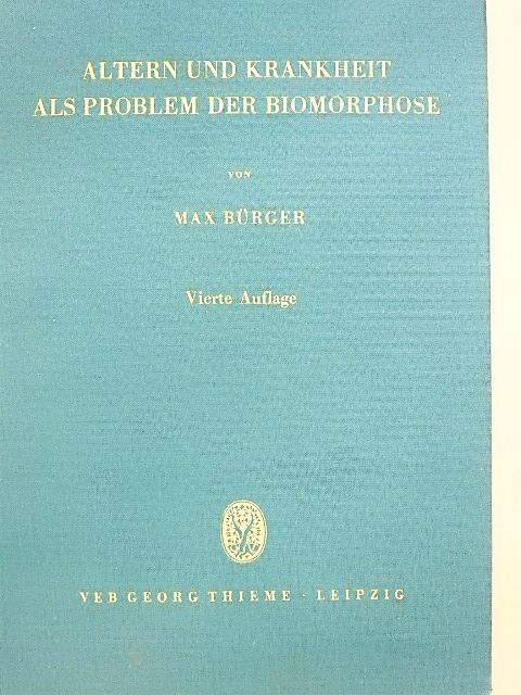 Max Bürger - Altern und Krankheit als problem der Biomorphose [antikvár]