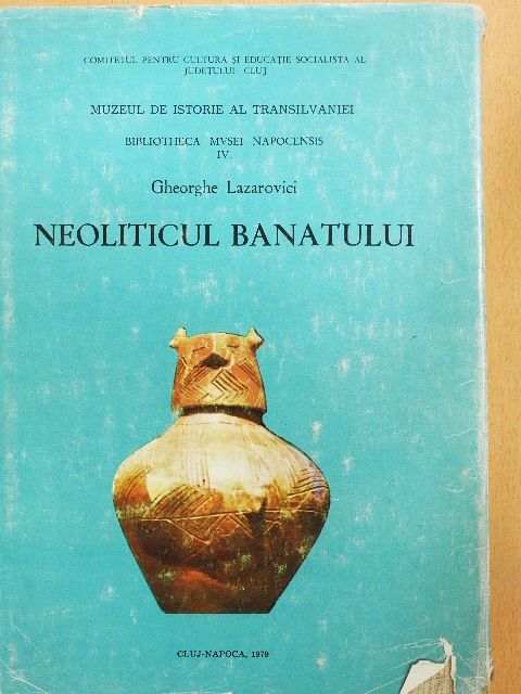 Gheorghe Lazarovici - Neoliticul Banatului [antikvár]