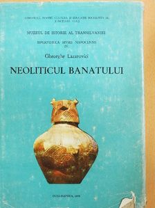 Gheorghe Lazarovici - Neoliticul Banatului [antikvár]