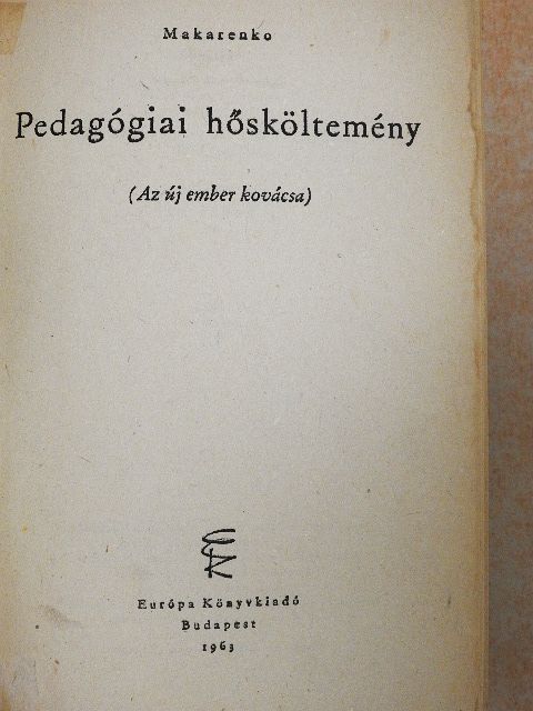 Anton Makarenko - Pedagógiai hősköltemény [antikvár]