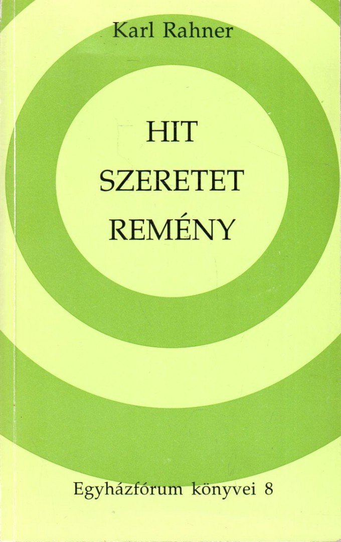Karl Rahner - Hit - szeretet - remény [antikvár]