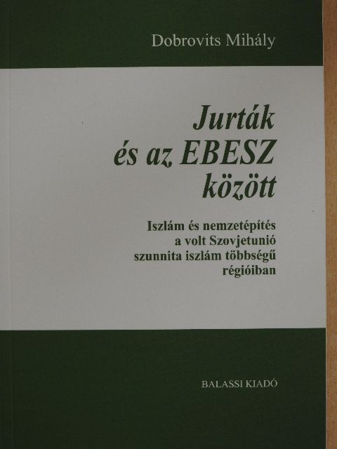 Dobrovits Mihály - Jurták és az EBESZ között [antikvár]