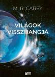 M. R. Carey - Világok visszhangja [eKönyv: epub, mobi]