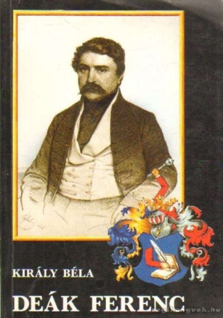 Király Béla - Deák Ferenc [antikvár]