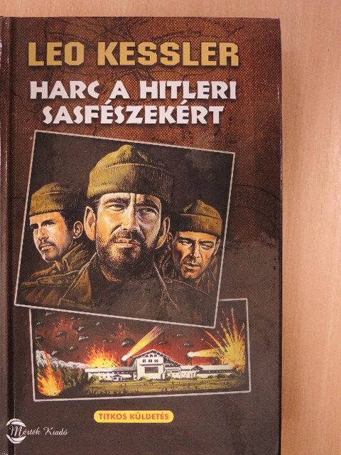 Leo Kessler - Harc a hitleri Sasfészekért [antikvár]