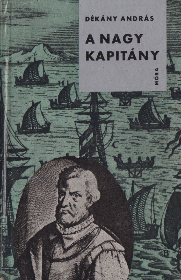 DÉKÁNY ANDRÁS - A nagy kapitány [antikvár]