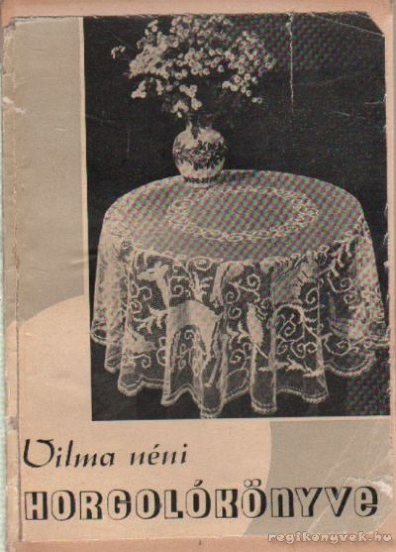 VILMA NÉNI - Vilma néni horgolókönyve [antikvár]