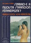 Lukácsi Tamás - Szabad-e a nudista strandon fényképezni? [antikvár]