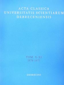 Béla Németh - Acta Classica Universitatis Scientiarum Debreceniensis Tomus X-XI 1974-1975 (dedikált példány) [antikvár]