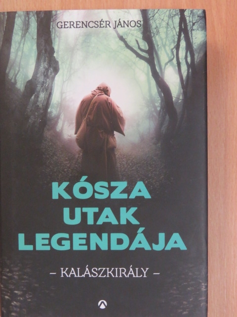 Gerencsér János - Kósza utak legendája [antikvár]