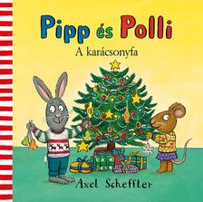Axel Scheffler - Pipp és Polli - A karácsonyfa [szépséghibás]