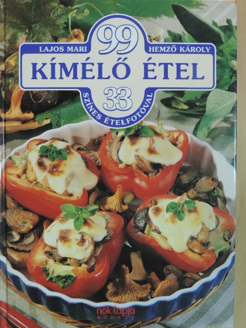 Hemző Károly - 99 kímélő étel 33 színes ételfotóval [antikvár]