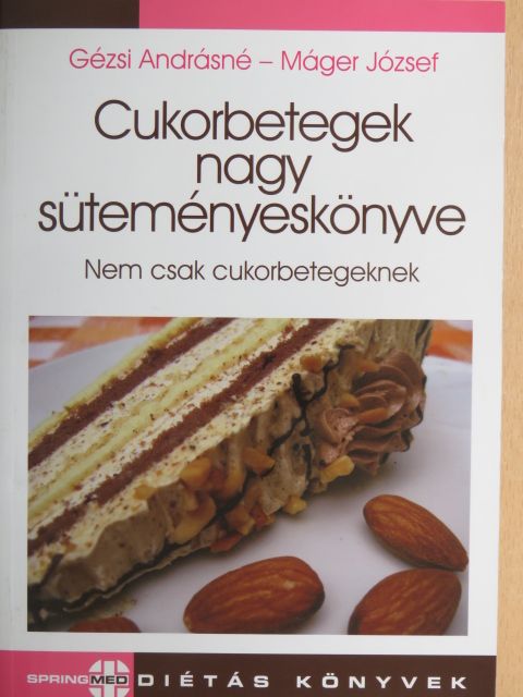 Gézsi Andrásné - Cukorbetegek nagy süteményeskönyve [antikvár]