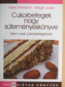 Gézsi Andrásné - Cukorbetegek nagy süteményeskönyve [antikvár]