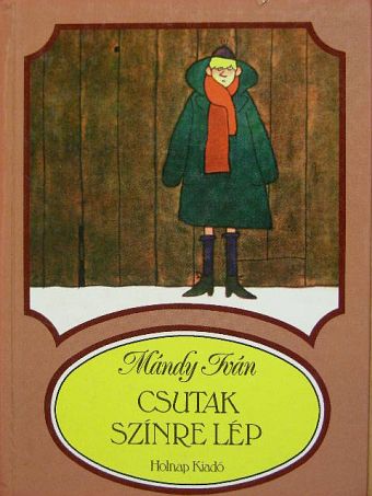 Mándy Iván - Csutak színre lép [antikvár]