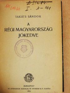 Takáts Sándor - A régi Magyarország jókedve [antikvár]