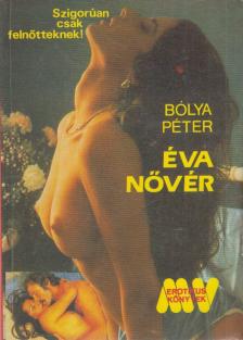 Bólya Péter - Éva nővér [antikvár]