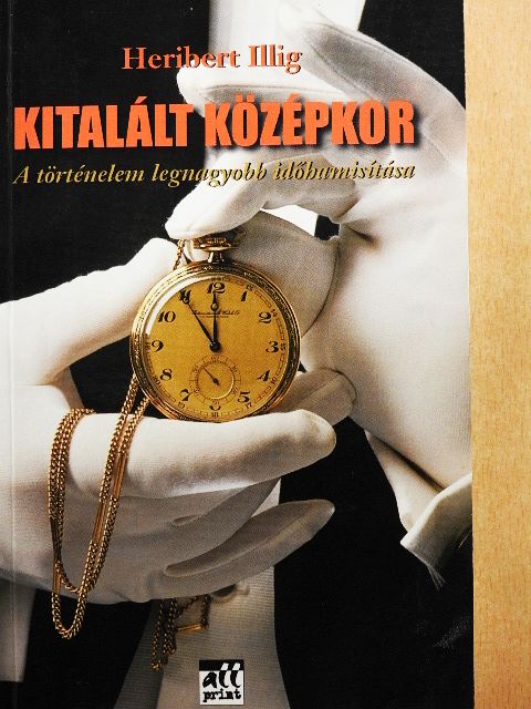 Heribert Illig - Kitalált középkor [antikvár]
