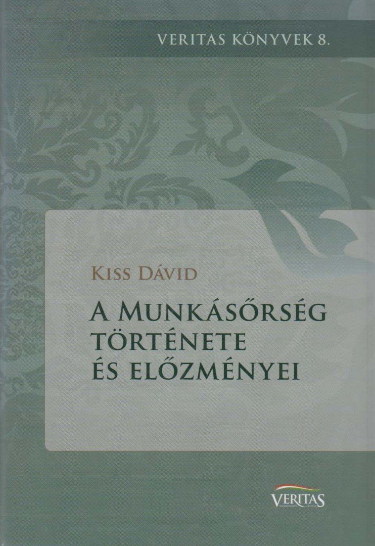Kiss Dávid - A Munkásőrség története és előzményei [antikvár]