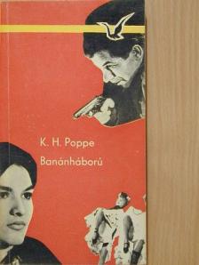 K. H. Poppe - Banánháború [antikvár]