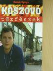 Kakuk György - Koszovó - tűzfészek [antikvár]