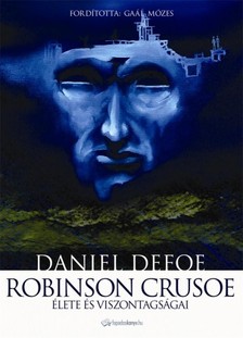 Daniel Defoe - Robinson Crusoe élete és viszontagságai [eKönyv: epub, mobi]