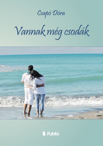 Dóra Csapó - Vannak még csodák [eKönyv: epub, mobi]