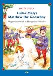 ILLYÉS GYULA - Ludas Matyi - Matthew the Gooseboy