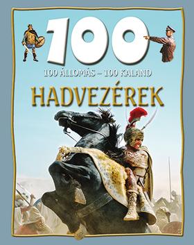 Domina István - Hadvezérek - 100 állomás - 100 kaland