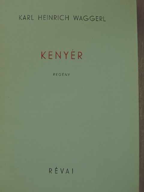 Karl Heinrich Waggerl - Kenyér [antikvár]