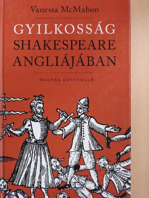 Vanessa McMahon - Gyilkosság Shakespeare Angliájában [antikvár]