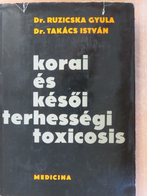 Dr. Ruzicska Gyula - Korai és késői terhességi toxicosis (dedikált példány) [antikvár]